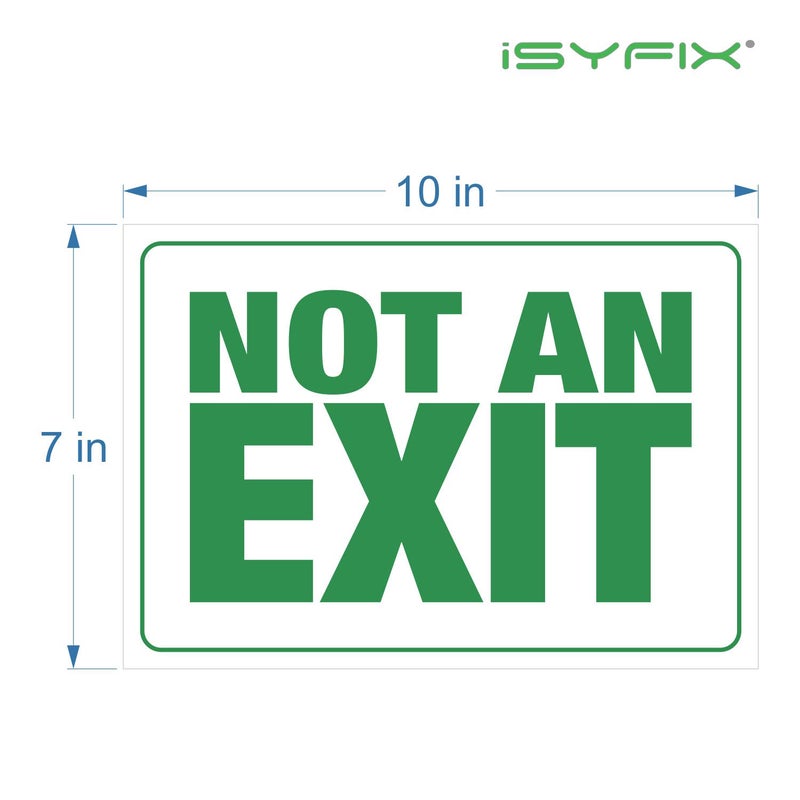 iSYFIX Not an Exit Stickers â€“ 2 Pack 10x7 Inch â€“ Premium Self-Adhesive Vinyl, Laminated for Ultimate UV, Weather, Scratch, Water, and Fade Resistance, for Office, Buildings, Workplace & More. - Image 2